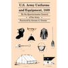 U.S. Army Uniforms and Equipment, 1889: Specifications for Clothing, Camp and Garrison Equipage, and Clothing and Equipage Materials - Paperback