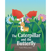 The Caterpillar and the Butterfly - Paperback