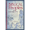Biblical Peoples and Ethnicity: An Archaeological Study of Egyptians, Canaanites, Philistines, and Early Israel (ca. 1300-1100 B.C.E.) - Hardcover