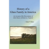 History of a Glass Family in America: An Account of the Descendants of John Glasse of Somerset, England - Paperback