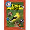 The Kids' Guide to Birds of Wisconsin: Fun Facts, Activities and 86 Cool Birds - Paperback
