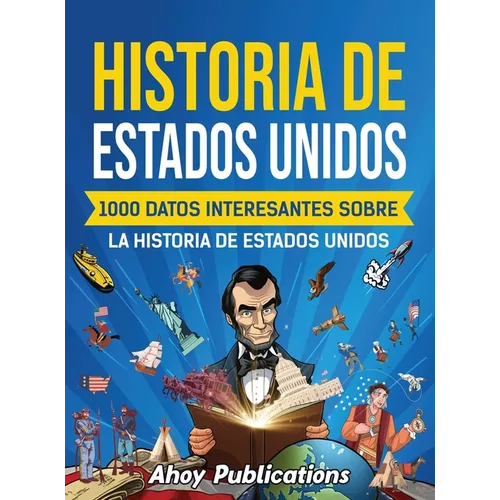Historia de Estados Unidos: 1000 datos interesantes sobre la historia de Estados Unidos - Hardcover