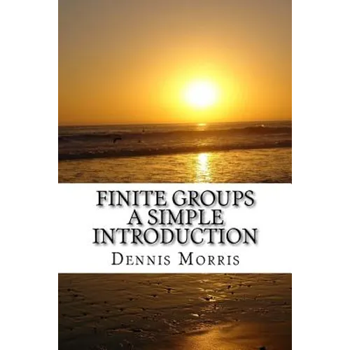 Finite Groups - A Simple Introduction - Paperback