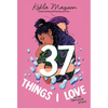 37 Things I Love (in No Particular Order) - Paperback