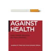 Against Health: How Health Became the New Morality - Paperback