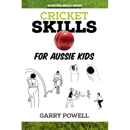 Cricket Skills for Aussie Kids - Paperback