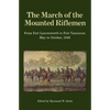 The March of the Mounted Riflemen: From Fort Leavenworth to Fort Vancouver, May to October, 1849 - Paperback