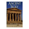 Ancient Sicily: The History and Legacy of the Mediterranean's Largest Island in Antiquity - Paperback