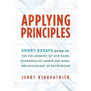 Applying Principles: Short Essays Based on the Philosophy of Ayn Rand, Economics of Ludwig von Mises, and Psychology of Edith Packer - Hardcover