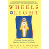 Wheels of Light: Chakras, Auras, and the Healing Energy of the Body - Paperback
