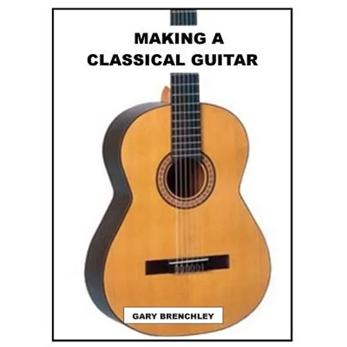Making a Classical Guitar - Paperback