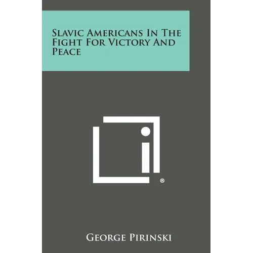 Slavic Americans in the Fight for Victory and Peace - Paperback
