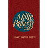 A Little Princess: Being the Whole Story of Sara Crewe Now Told for the First Time - Paperback