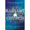 Radiant Church: Restoring the Credibility of Our Witness - Paperback