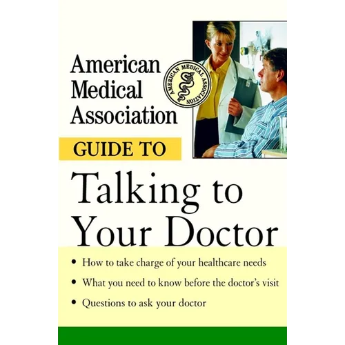 American Medical Association Guide to Talking to Your Doctor - Hardcover