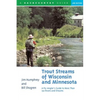 Trout Streams of Wisconsin and Minnesota: An Angler's Guide to More Than 120 Trout Rivers and Streams - Paperback