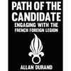 Path of the Candidate: Engaging With The French Foreign Legion - Paperback