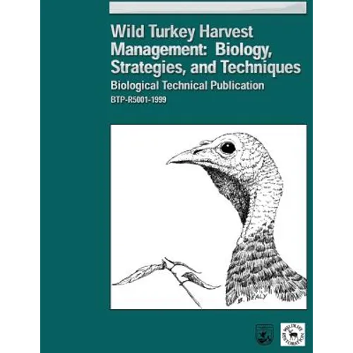 Wild Turkey Harvest Management: Biology, Strategies, and Techniques - Paperback