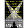 The Aspiring Screenwriter's Dirty Lowdown Guide to Fame and Fortune: Tough Lessons You Need to Know to Take Your Script from Premise to Premiere - Paperback