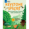 Keystone Species: Meet the Animals Key to Ecosystem Health and Biodiversity with Hands-On Science Activities for Kids - Paperback