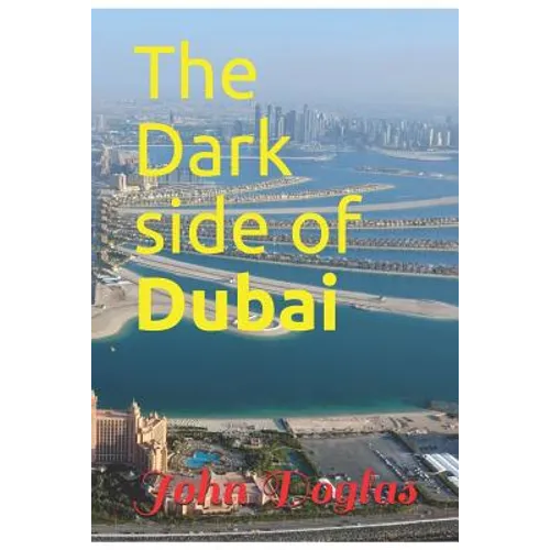 The Dark Side of Dubai - Paperback