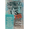 Nothing Without Us Too - Paperback