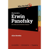 Who the Hell is Erwin Panofsky?: And what are his theories on art history all about? - Paperback