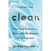 Clean: The New Science of Skin and the Beauty of Doing Less - Paperback