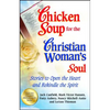 Chicken Soup for the Christian Woman's Soul: Stories to Open the Heart and Rekindle the Spirit - Paperback