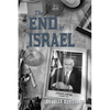 The End of Israel: Dispatches from a Path to Catastrophe - Paperback