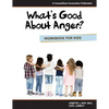 What's Good About Anger? Workbook for Kids - Paperback