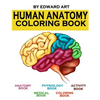 Human Anatomy Coloring Book: an Entertaining and Instructive Guide to the Human Body - A Coloring, Activity & Medical Book for Teens and Adult - Paperback
