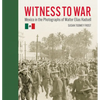 Witness to War: Mexico in the Photographs of Walter Elias Hadsell - Hardcover