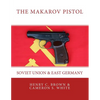 The Makarov Pistol: Soviet Union and East Germany - Paperback