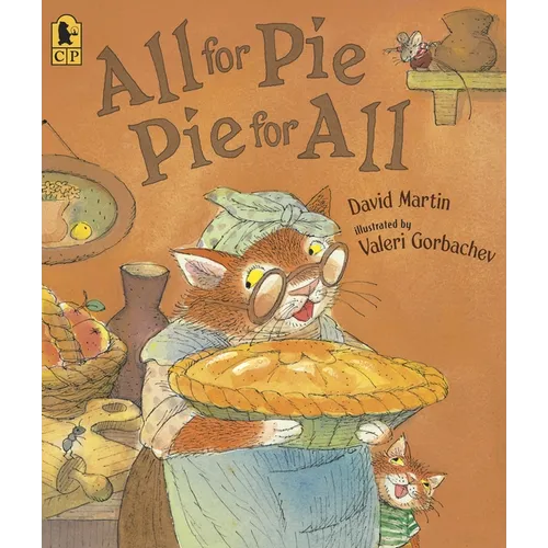 All for Pie, Pie for All: (A Whimsical Story of Sharing, Surprises, and Generosity Among Friends with a Touch of Thanksgiving Cheer for Early Readers - Paperback