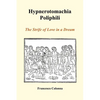 Hypnerotomachia Poliphili: The Strife of Love in a Dream (Paperback) - Paperback