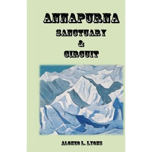 Annapurna Sanctuary and Circuit - Paperback