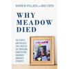 Why Meadow Died: The People and Policies That Created the Parkland Shooter and Endanger America's Students - Hardcover