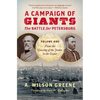 A Campaign of Giants: The Battle for Petersburg, Volume One: From the Crossing of the James to the Crater - Paperback