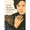 Maldita Alejandra. Una Metamorfosis Con Alejandra Pizarnik / Damn Alexandra. a Metamorphosis with Alejandra Pizarnik - Hardcover