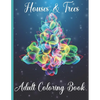 Houses & Trees Adult Coloring Book: For Women - Large Print Unique Intricate Designs Of Houses and Trees With Mandala and Paisley Patterns, Stress Rel - Paperback