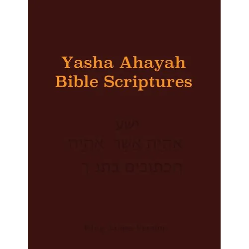 Yasha Ahayah Bible Scriptures (YABS) Study Bible - Paperback