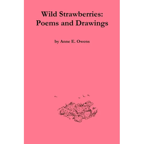 Wild Strawberries: Poems and Drawings - Paperback