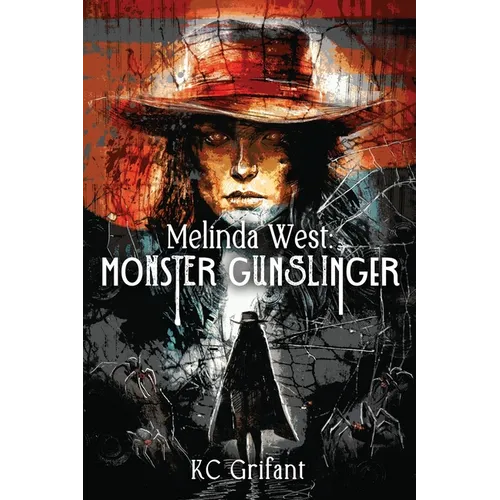 Melinda West: Monster Gunslinger - Paperback