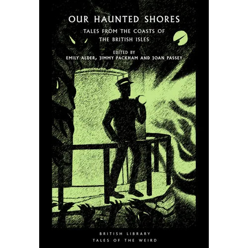 Our Haunted Shores: Tales from the Coasts of the British Isles - Paperback