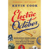 Electric October: Seven World Series Games, Six Lives, Five Minutes of Fame That Lasted Forever - Paperback