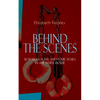The BEHIND THE SCENES - 30 Years a Slave and Four Years in the White House: The Controversial Autobiography of Mrs Lincoln's Dressmaker That Shook the - Paperback