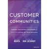 Customer Communities: Engage and Retain Customers to Build the Future of Your Business - Hardcover