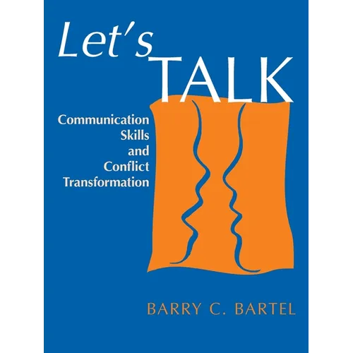 Let's Talk: Communication Skills and Conflict Transformation - Paperback