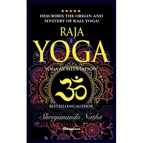 Raja Yoga - Yoga as Meditation!: BRAND NEW! By Bestselling author Yogi Shreyananda Natha! - Paperback
